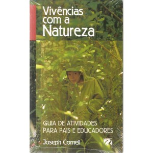 Vivências com a Natureza, Guia de Atividades para Pais e Educadores, Joseph Cornell