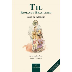 Til, Romance Brasileiro, José de Alencar, Ateliê Editorial
