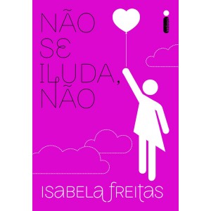 Não se Iluda, Não, Isabela Freitas