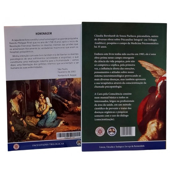 A Cura Pela Consciência + A Origem das Enfermidades, Psíquicas, Orgânicas e Sociais, Cláudia Bernhardt de Souza Pacheco, Norberto R. Keppe
