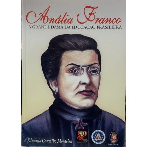 Anália Franco, A Grande Dama da Educação Brasileira, Eduardo Carvalho Monteiro, Editora Madras