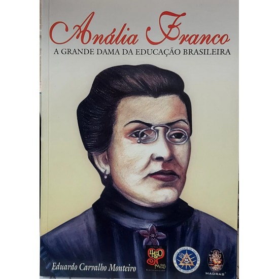 Anália Franco, A Grande Dama da Educação Brasileira, Eduardo Carvalho Monteiro, Editora Madras
