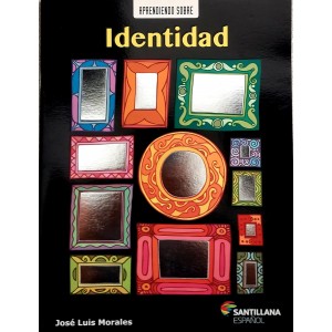 Aprendiendo Sobre Identidad, José Luis Morales, Santillana 