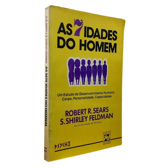 As Sete Idades do Homem. Um Estudo do Desenvolvimento Humano, Corpo, Personalidade, Capacidade, Robert R. Sears