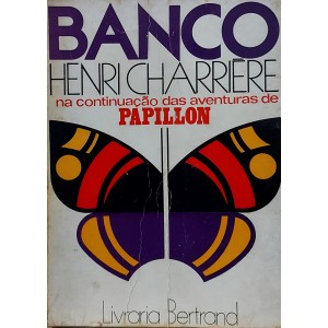 Banco, Henri Charriére, Continuação das Aventuras de Papillon, Edição Portuguesa