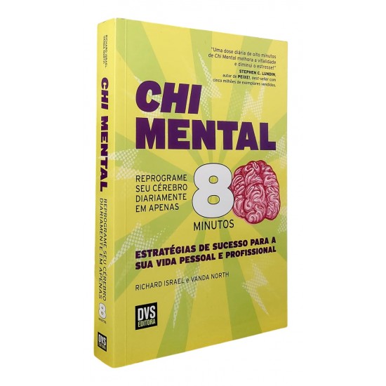 Chi Mental. Reprograme Seu Cérebro Diariamente em Apenas 8 Minutos. Richard Israel, Vanda North