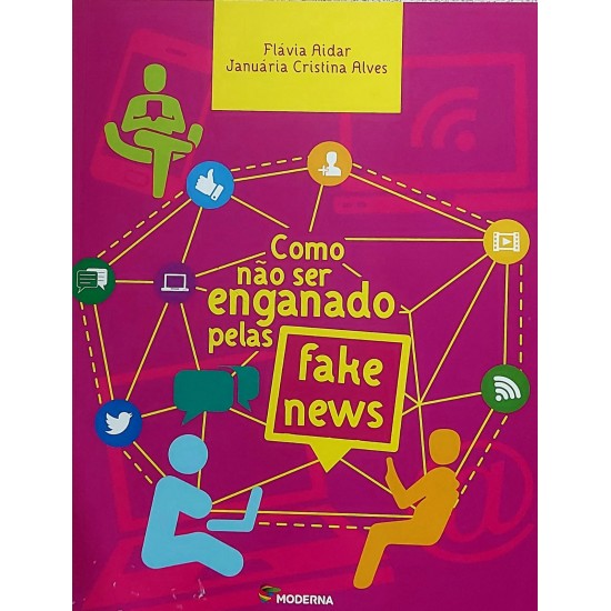 Como Não ser Enganado Pelas Fake News, Flávia Aidar, Januária Cristina Alves