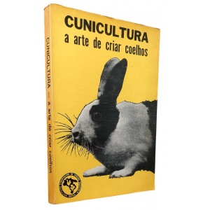 Cunicultura - A Arte de Criar Coelhos, Jean G. Medina
