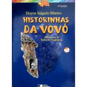 Historinhas da Vovó, Eloyna Salgado Ribeiro, Ilustrações de Roberto Negreiros