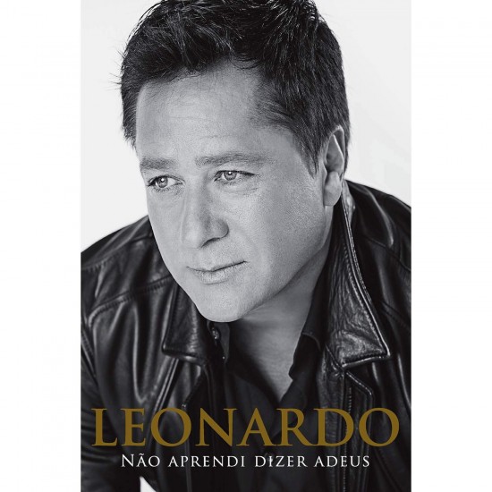 Leonardo. Não Aprendi a Dizer Adeus, Silvio Essinger