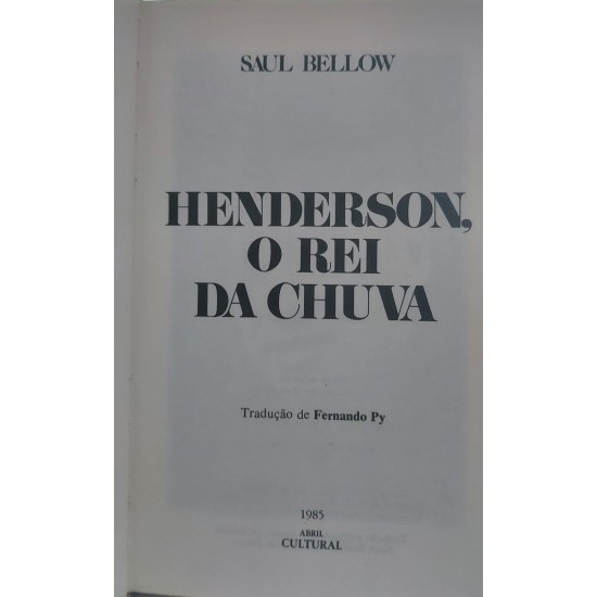 Henderson, O Rei da Chuva, Saul Bellow, Capa dura de Luxo em vermelho, com Letras Douradas, Editora Abril