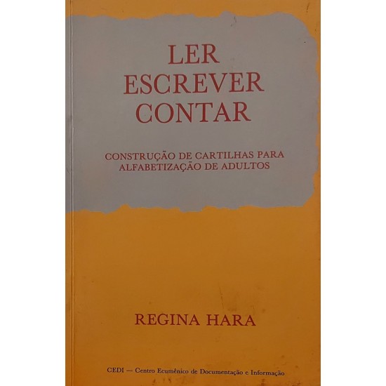 Ler Escrever Contar, Construção de Cartilhas para Alfabetização de Adultos, Regina Hara