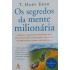 Os Segredos da Mente Milionária, T. Harv Eker - Aprenda a Enriquecer