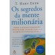 Os Segredos da Mente Milionária, T. Harv Eker - Aprenda a Enriquecer