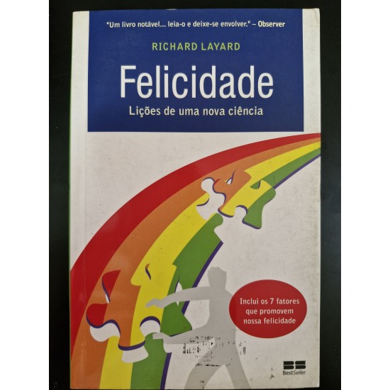 Felicidade - Lições de Uma Nova Ciência, Richard Layard