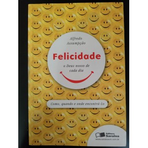 Felicidade, O Deus Nosso de Cada Dia, Alfredo Assumpção