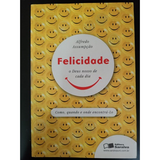 Felicidade, O Deus Nosso de Cada Dia, Alfredo Assumpção