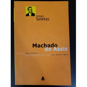 Novas Seletas, Machado de Assis, Luiz Antonio Aguiar org.
