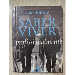 Saber Viver Profissionalmente, Lair Ribeiro