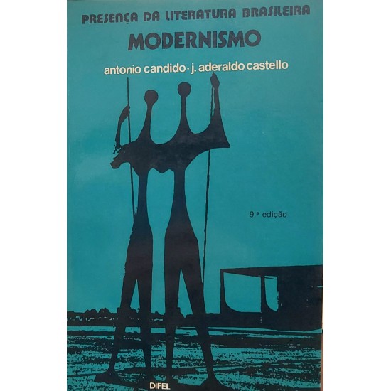 Modernismo, Presença da Literatura Brasileira, Antonio Candido, J. Aderaldo Castello
