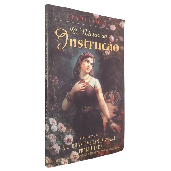 Upadesamrta. O Néctar da Instrução, Sua Divina Graça A. C. Bhaktivedanta Swami Prabhupada