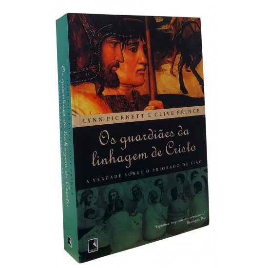 Os Guardiães da Linhagem de Cristo, A Verdade Sobre o Priorado de Sião, Lynn Picknett, Clive Prince