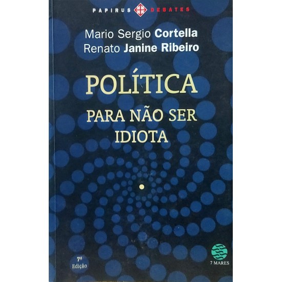 Política, Para Não Ser Idiota, Mário Sérgio Cortella, Renato Janine Ribeiro