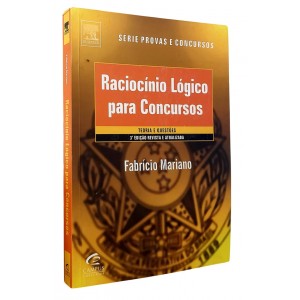 Raciocínio Lógico para Concursos. Teoria e Questões, Série Provas e Concursos, Fabrício Mariano