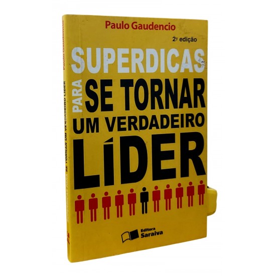 Superdicas para Se Tornar um Verdadeiro Líder, Paulo Gaudencio