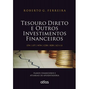 Tesouro Direto e Outros Investimentos Financeiros, Planos Financeiros e Atuariais de Aposentadoria, Roberto G. Ferreira
