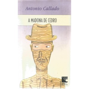 A Madona de Cedro, Antonio Callado