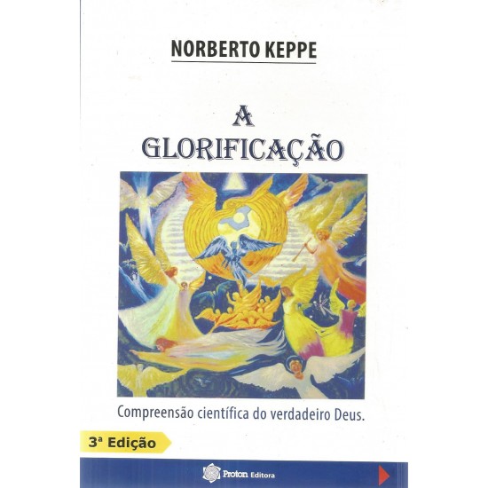 A Glorificação, Compreensão Científica do Verdadeiro Deus, Norberto keppe, Frete Grátis